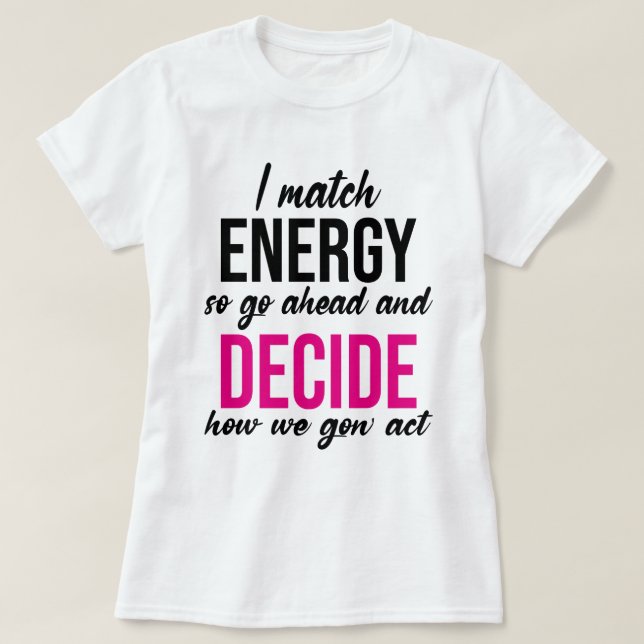 Jag Match Energy So Go Ahead Funny T Shirt (Design framsida)