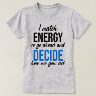 Jag Match Energy So Go Ahead Funny T Shirt