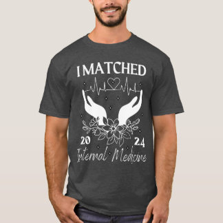 Jag matchade den interna medicinska bosättningen,  t shirt