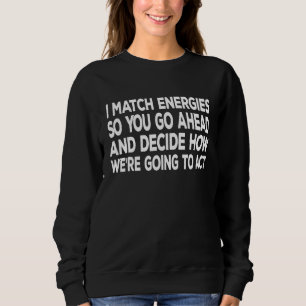 Jag matchar Energies så att du går framåt och best T Shirt