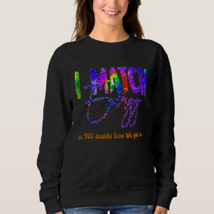Jag matchar energin så att du bestämmer hur vi ska t shirt