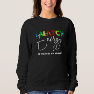 Jag matchar energin så att du bestämmer hur vi ska t shirt