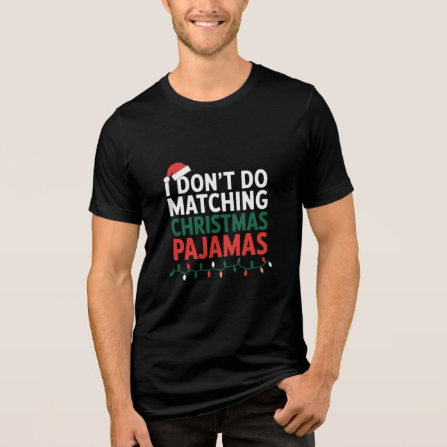 Jag matchar inte julfamiljen Pajamas T Shirt (Framsida)