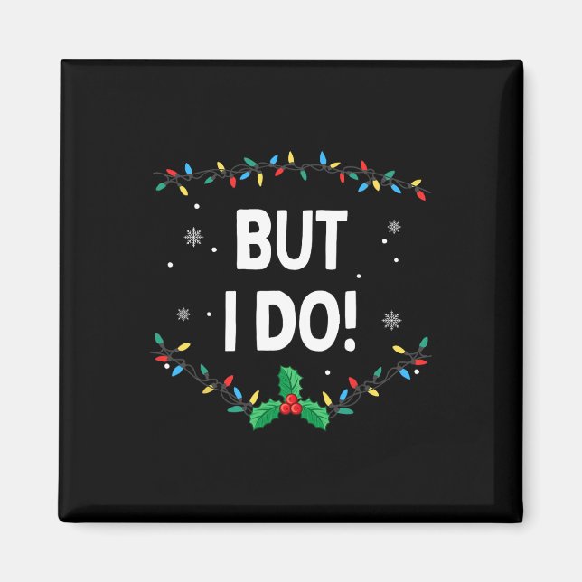 Jag matchar inte julklappar, men jag gör det magnet (Framsidan)