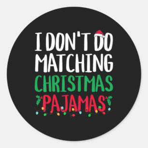 Jag matchar inte julmatchningen Pajamas-familjen Runt Klistermärke