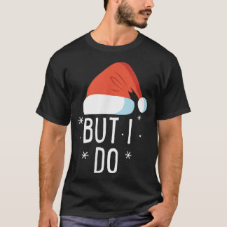 Jag matchar inte julprofetior, men jag gör Xma T Shirt