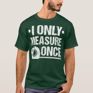 Jag mäter bara Gång Flooring Installer-sällskapsdj T Shirt