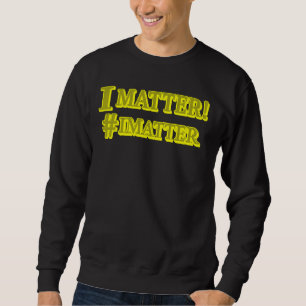 "JAG MATTER!" Utkastuttrycksdesign. Köp nu Lång Ärmad Tröja