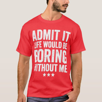 Jag medger att det skulle vara att bada utan att j t shirt
