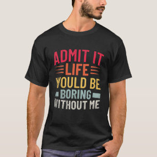 Jag medger att det skulle vara att bada utan att j t shirt