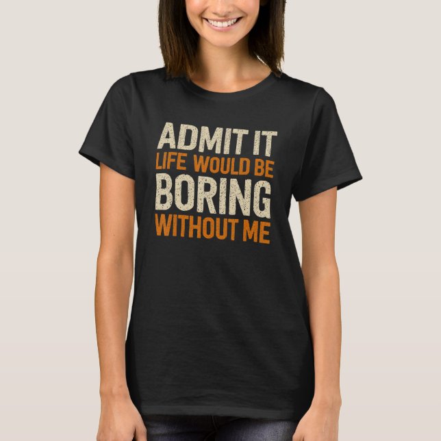 Jag medger att det skulle vara att bada utan mig. t shirt (Framsida)