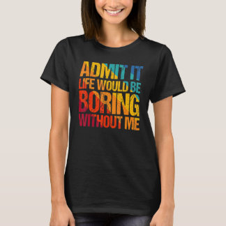 Jag medger att det skulle vara en grop utan att ja t shirt