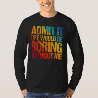 Jag medger att det skulle vara en grop utan att ja t shirt