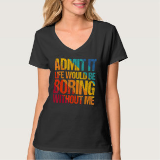 Jag medger att det skulle vara en grop utan att ja t shirt