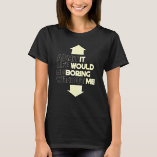 Jag medger att det skulle vara en lek utan att jag t shirt