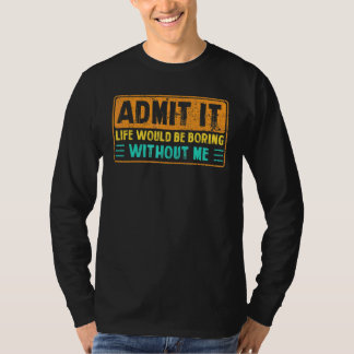Jag medger att det skulle vara en lek utan att jag t shirt