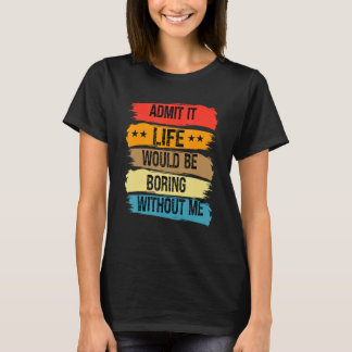 Jag medger att det skulle vara ett liv utan mig Vi T Shirt