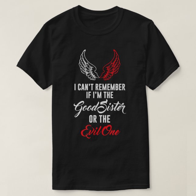 Jag minns inte om han var bra syster eller ondskan t shirt (Design framsida)