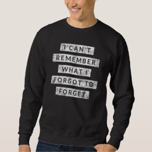 Jag minns inte vad jag glömde bort Humor Lång Ärmad Tröja