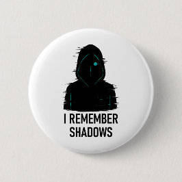 Jag minns skuggor - Glitched Hooded Figur Design Knapp