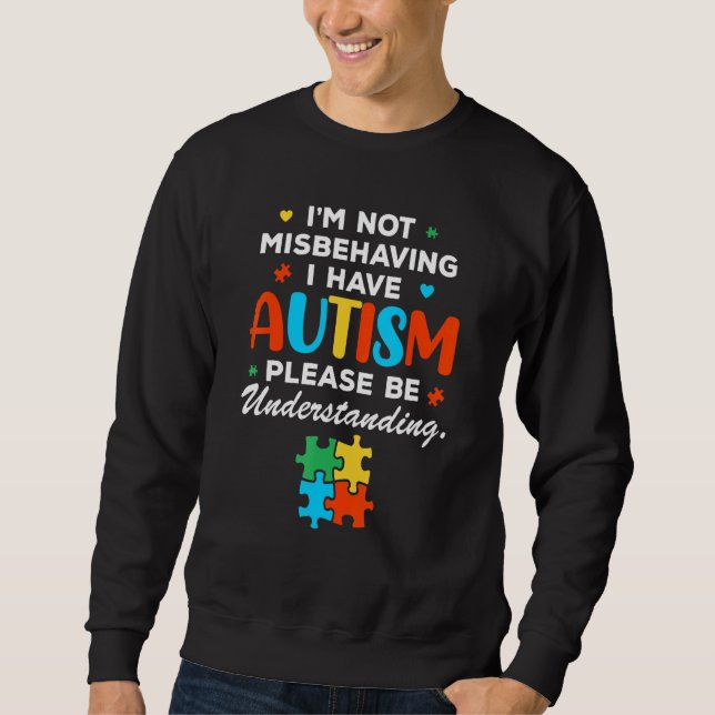 Jag misbehagar mig inte, jag har autism, så vänlig lång ärmad tröja (Framsida)