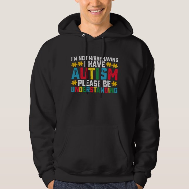 Jag misbehagar mig inte, jag har autism, så var fö hoodie (Framsida)