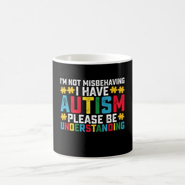 Jag misbehagar mig inte, jag har autism, så var fö kaffemugg (Center)