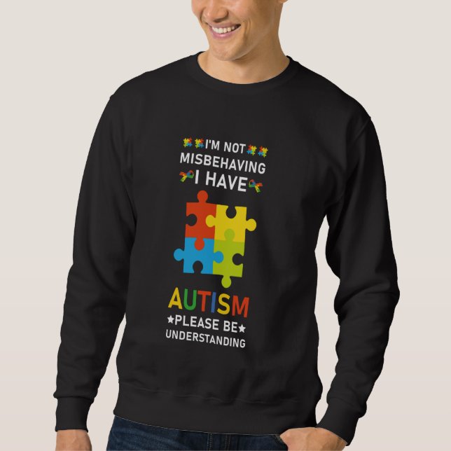 Jag misbehagar mig inte, jag har autism, var snäll lång ärmad tröja (Framsida)