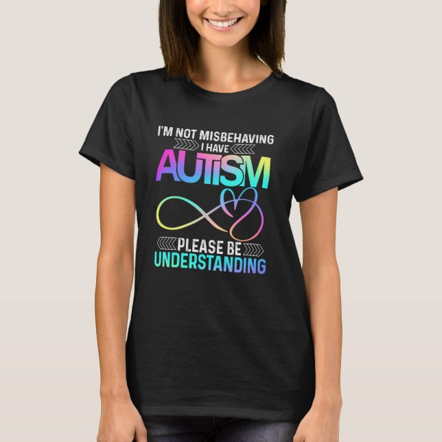Jag Misbehavar Inte Jag Har Autism Tee Söt Infinit (Framsida)