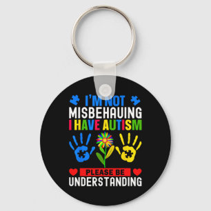 Jag Misbehaver Inte Jag Har Autismmedvetenhet Auti Nyckelring