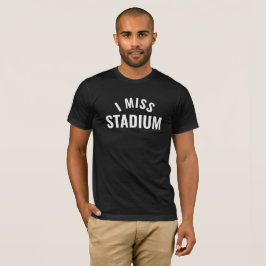 Jag miss Stadium T Shirt