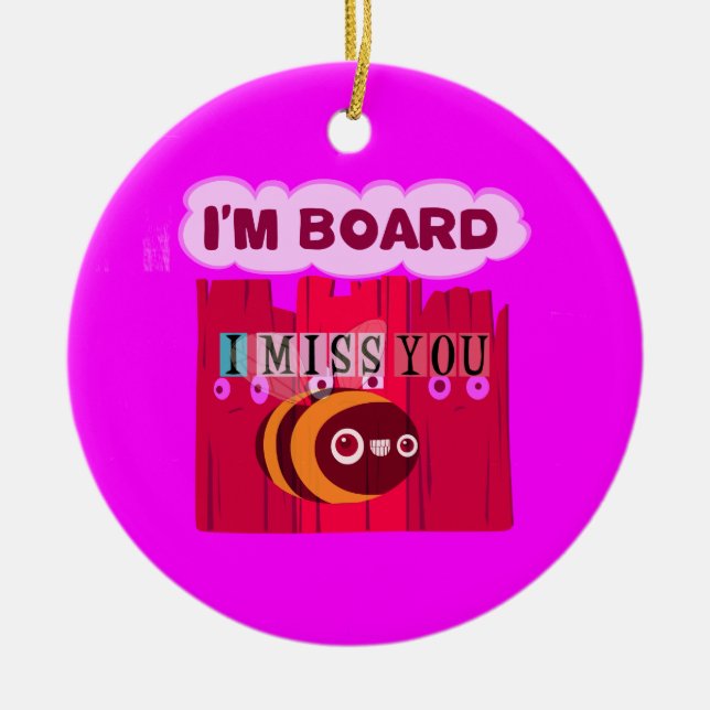 Jag missar att jag är uttråkad julgransprydnad keramik (Framsidan)