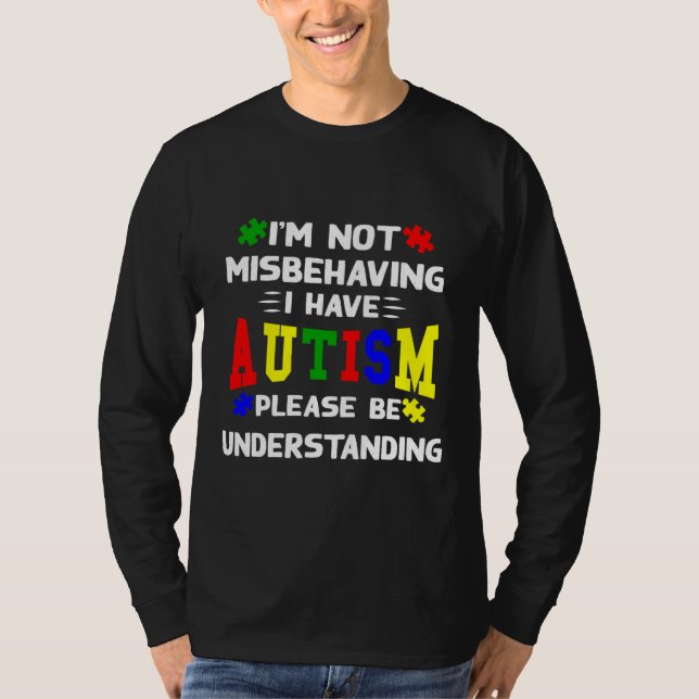 Jag missar inte att jag har autism, var snäll och  t shirt (Framsida)