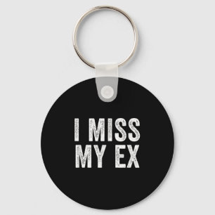 Jag missar min Ex Breakup Heartbrott Broken Relati Nyckelring