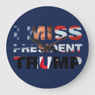 Jag missar ordförande Trump Stor Klocka