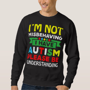 Jag missbrukar inte min autism, var snäll och var lång ärmad tröja