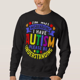 Jag missbrukar inte min autism, var snäll och var lång ärmad tröja