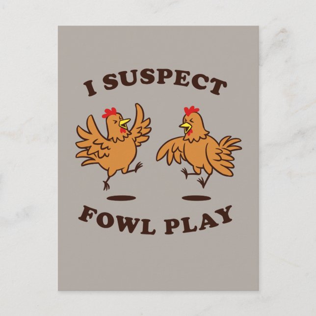 Jag misstänker Fowl Play Vykort (Framsida)