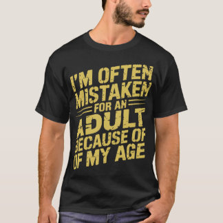 Jag misstas ofta för att vara vuxen på grund av mi t shirt