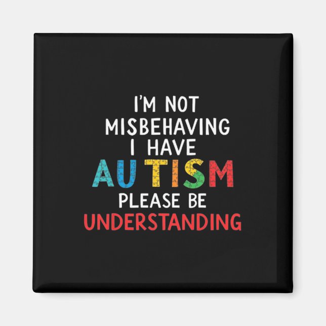 Jag Misstedar Mig Inte Jag Har Autism Var Förståen Magnet (Framsidan)