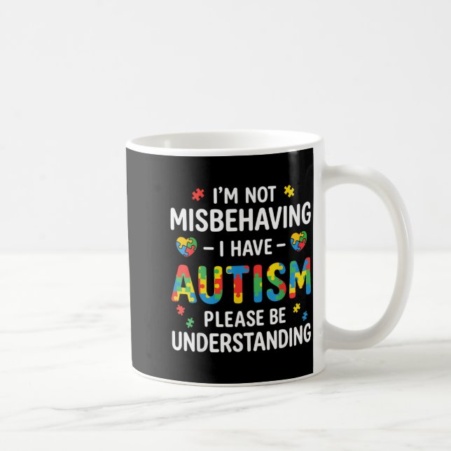Jag Misstiger Mig Inte Jag Har Autism Var Tålmodig Kaffemugg (Höger)