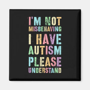 Jag Misstör Inte Jag Har Autism Vänligen Förstå Magnet