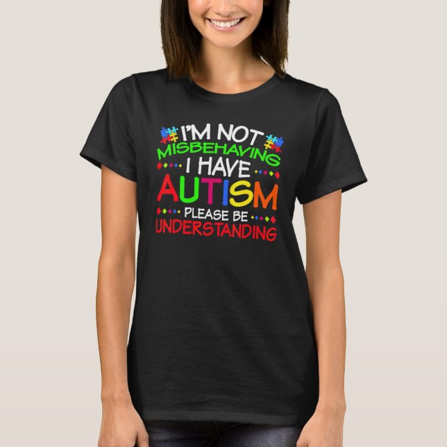 Jag Misstorar Inte Jag Har Autism Var Snall T Shirt (Framsida)