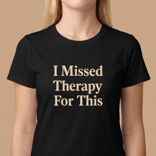 Jag Miste Terapi För Detta T Shirt (Skapare uppladdad)