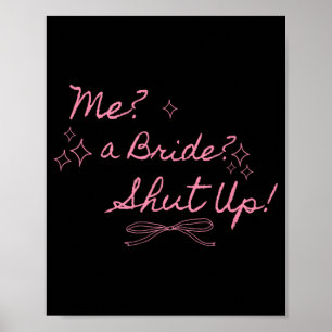Jag Möhippor en för att hålla tyst om Bachelorett Poster