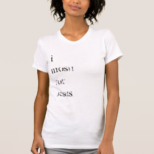 Jag mosh för Jesus. T-shirt