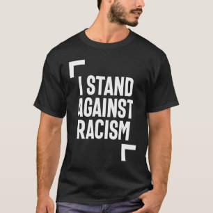 Jag motsätter mig rasism t shirt