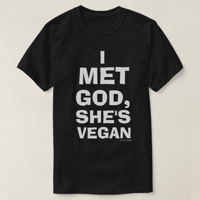 Jag mötte guden, henne är Veganskjortan (svarten) T Shirt (Design framsida)