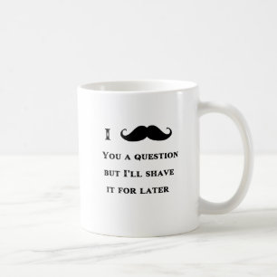 Jag mustache.. En frågesynlig bild Kaffemugg