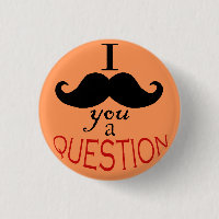 "Jag Mustache You a Query"-knapp